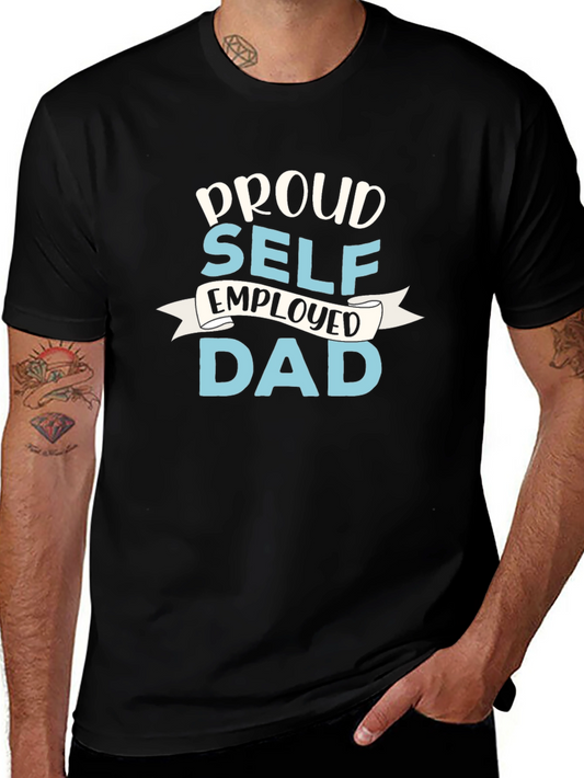 Proud Self-Employed Dad Graphic T-Shirt
