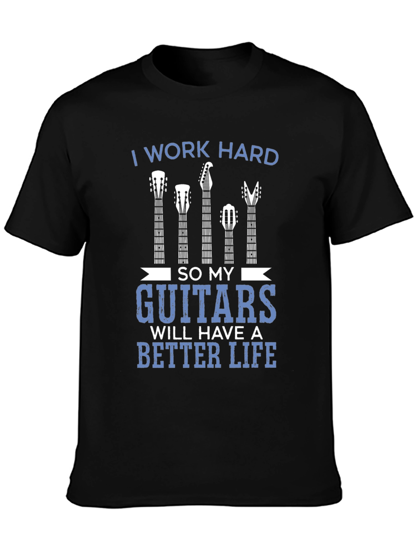 I Work Hard Guitars Graphic Tee