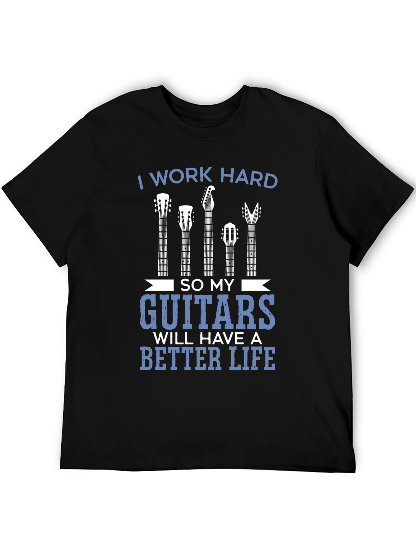 I Work Hard Guitars Graphic Tee