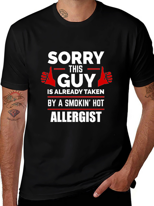 Sorry This Guy Is Already Taken by a Hot Allergist T-Shirt