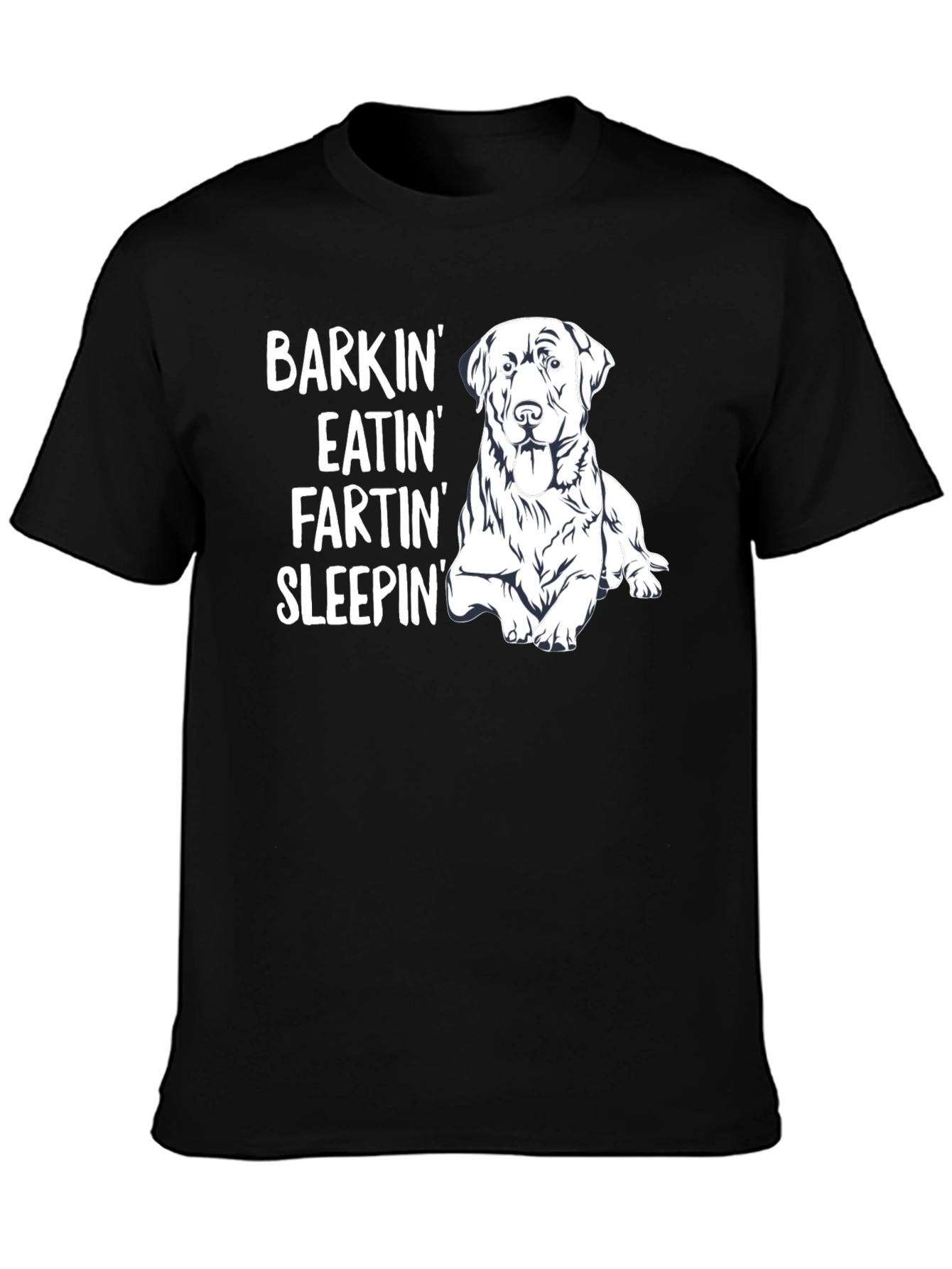 Dog Lover T-Shirt: Barkin Eatin Fartin Sleepin