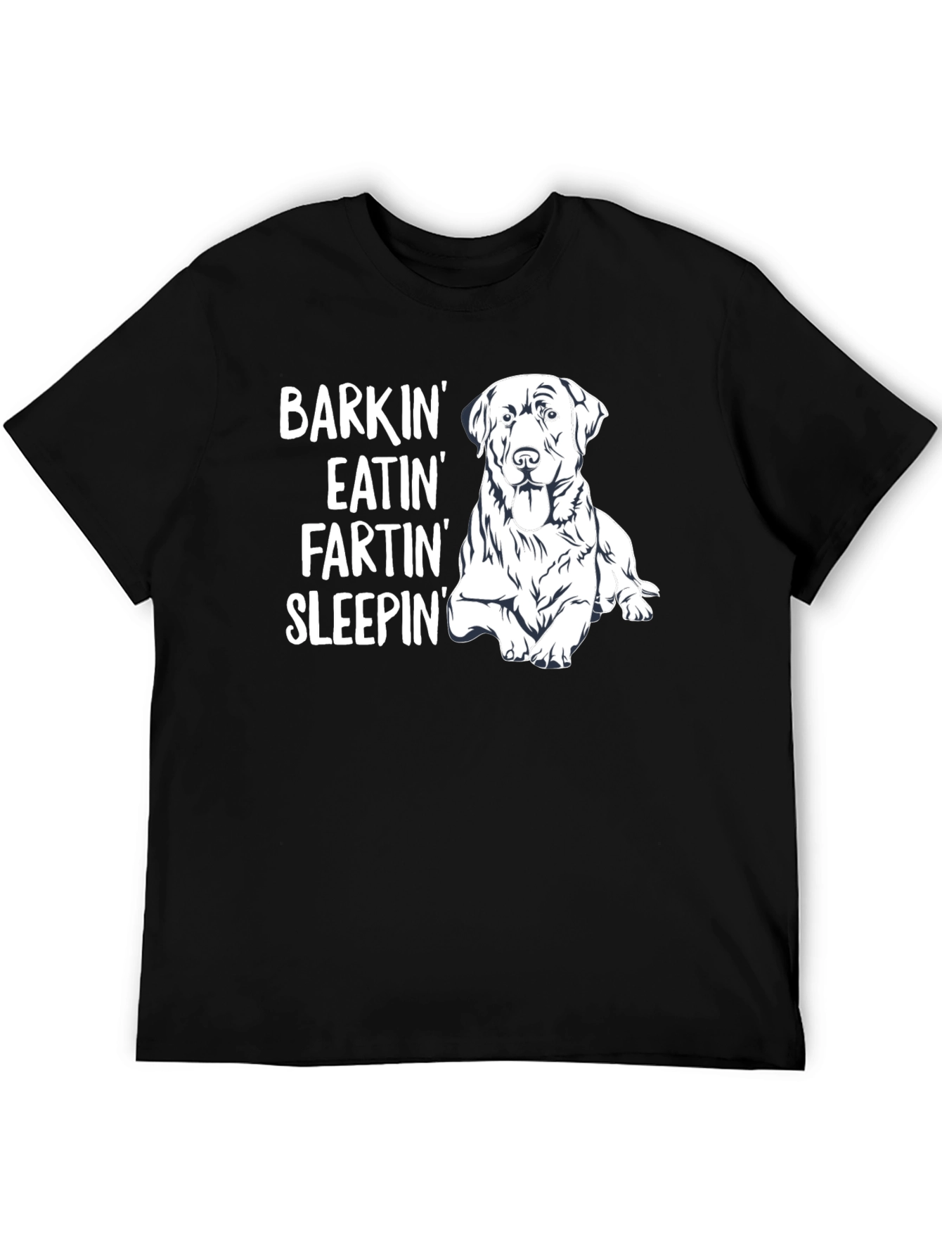 Dog Lover T-Shirt: Barkin Eatin Fartin Sleepin