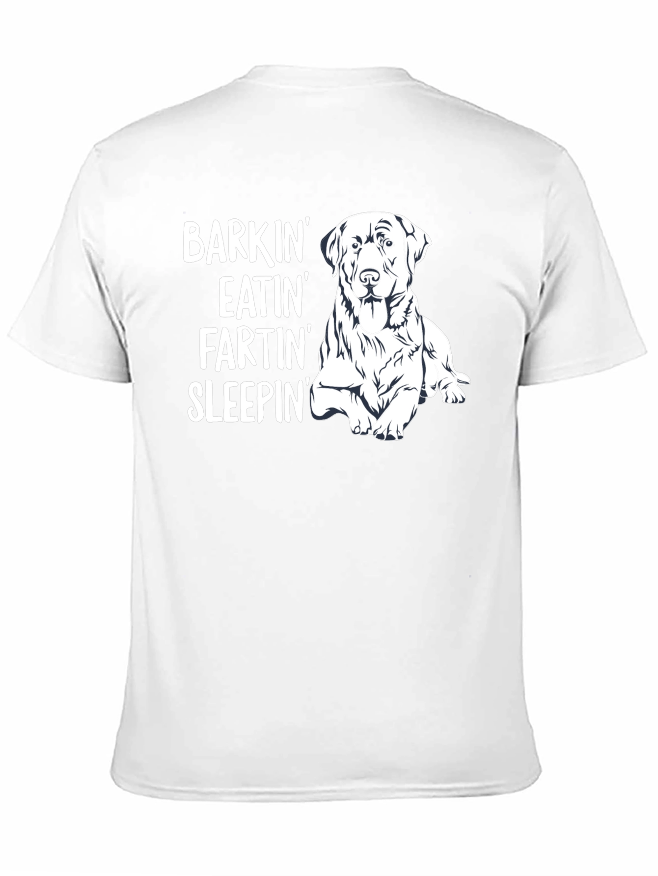 Dog Lover T-Shirt: Barkin Eatin Fartin Sleepin