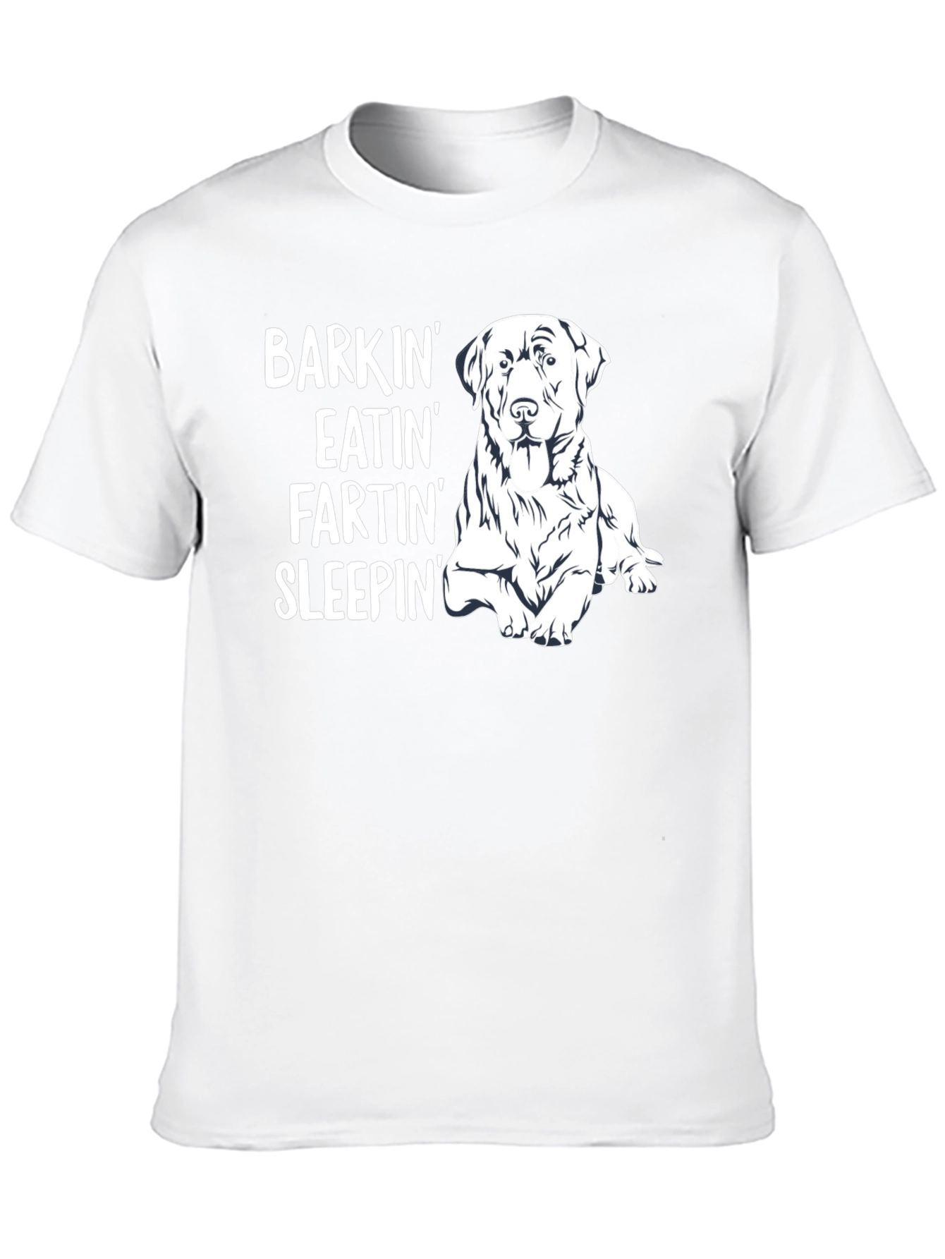 Dog Lover T-Shirt: Barkin Eatin Fartin Sleepin