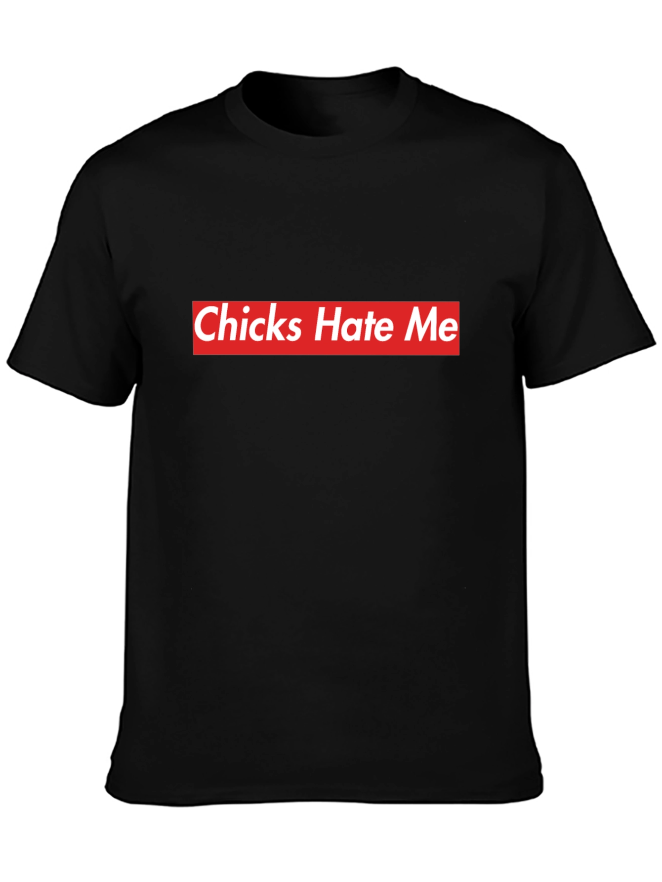 Chicks Hate Me Black Tee - Bold Statement Style