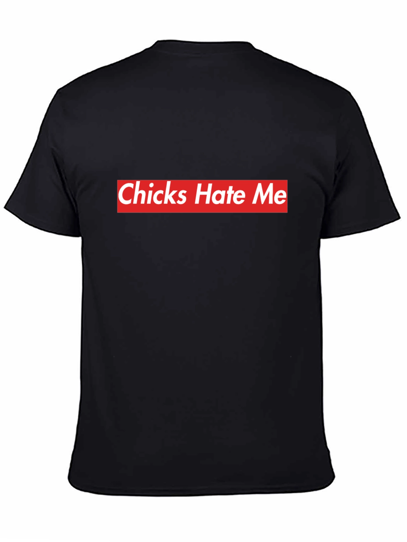 Chicks Hate Me Black Tee - Bold Statement Style