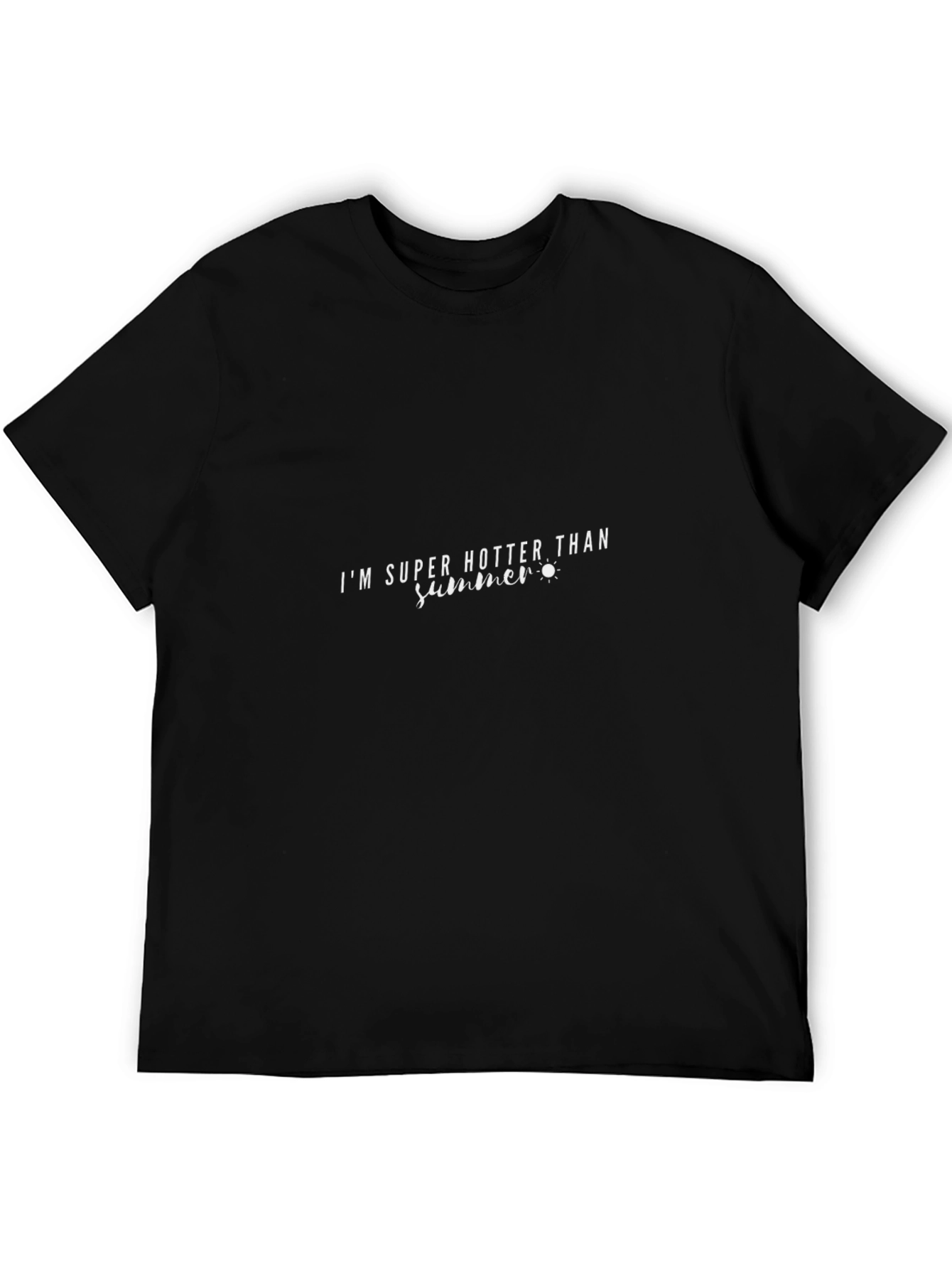 Im Super Hotter Than Summer Black Graphic Tee