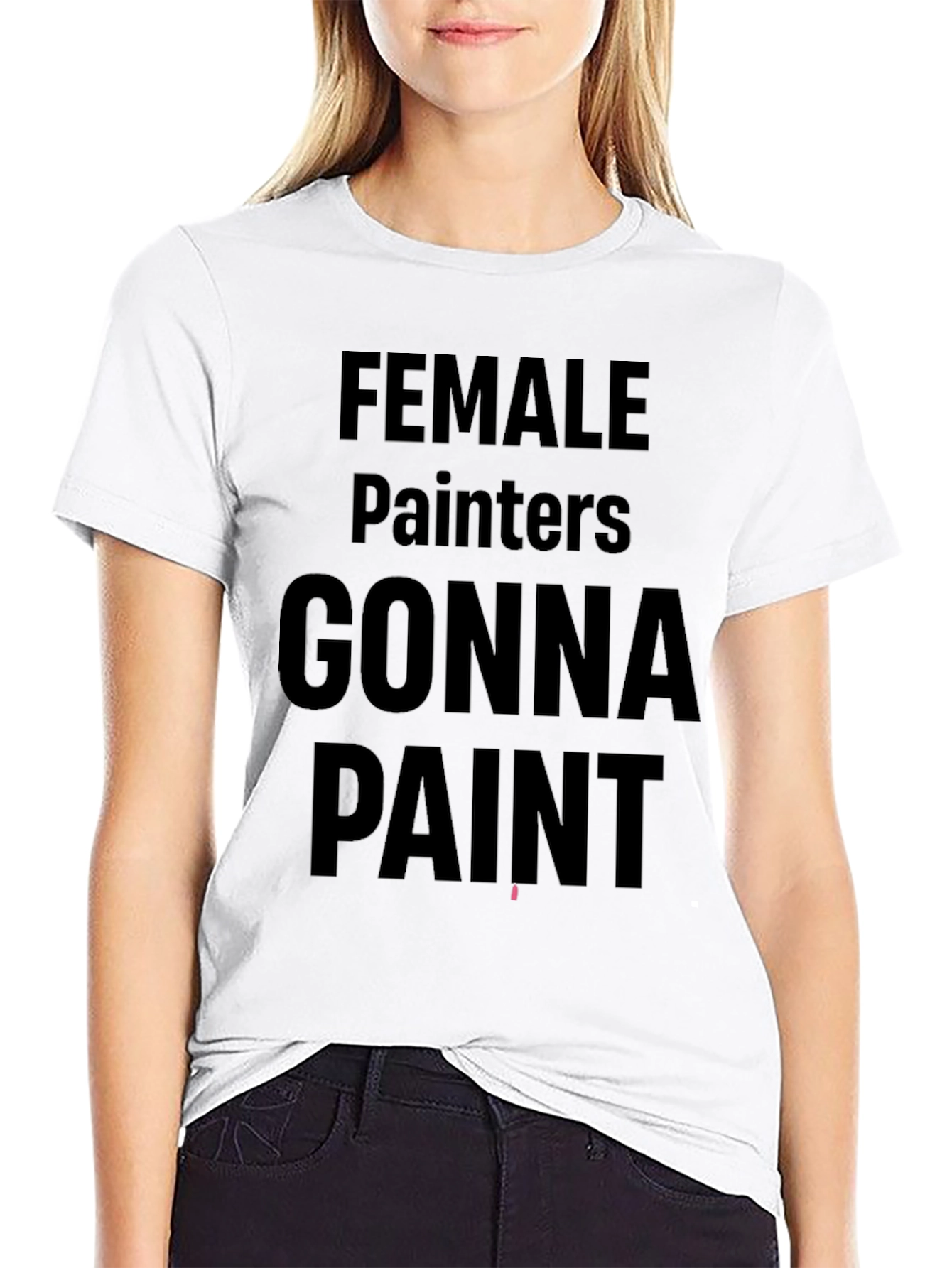Female Painters Gonna Paint Black T-Shirt