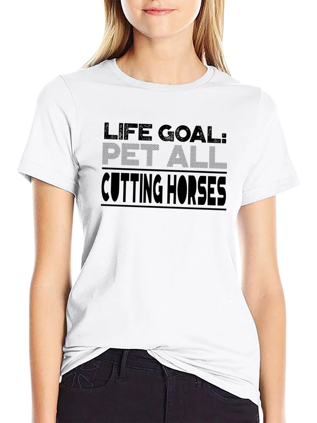 Life Goal: Pet All Cutting Horses T-Shirt