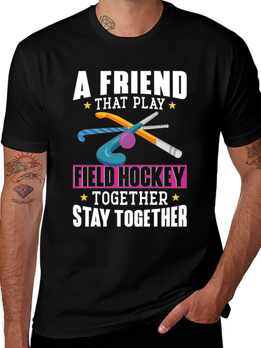 Field Hockey T-Shirt: A Friend That Play Together