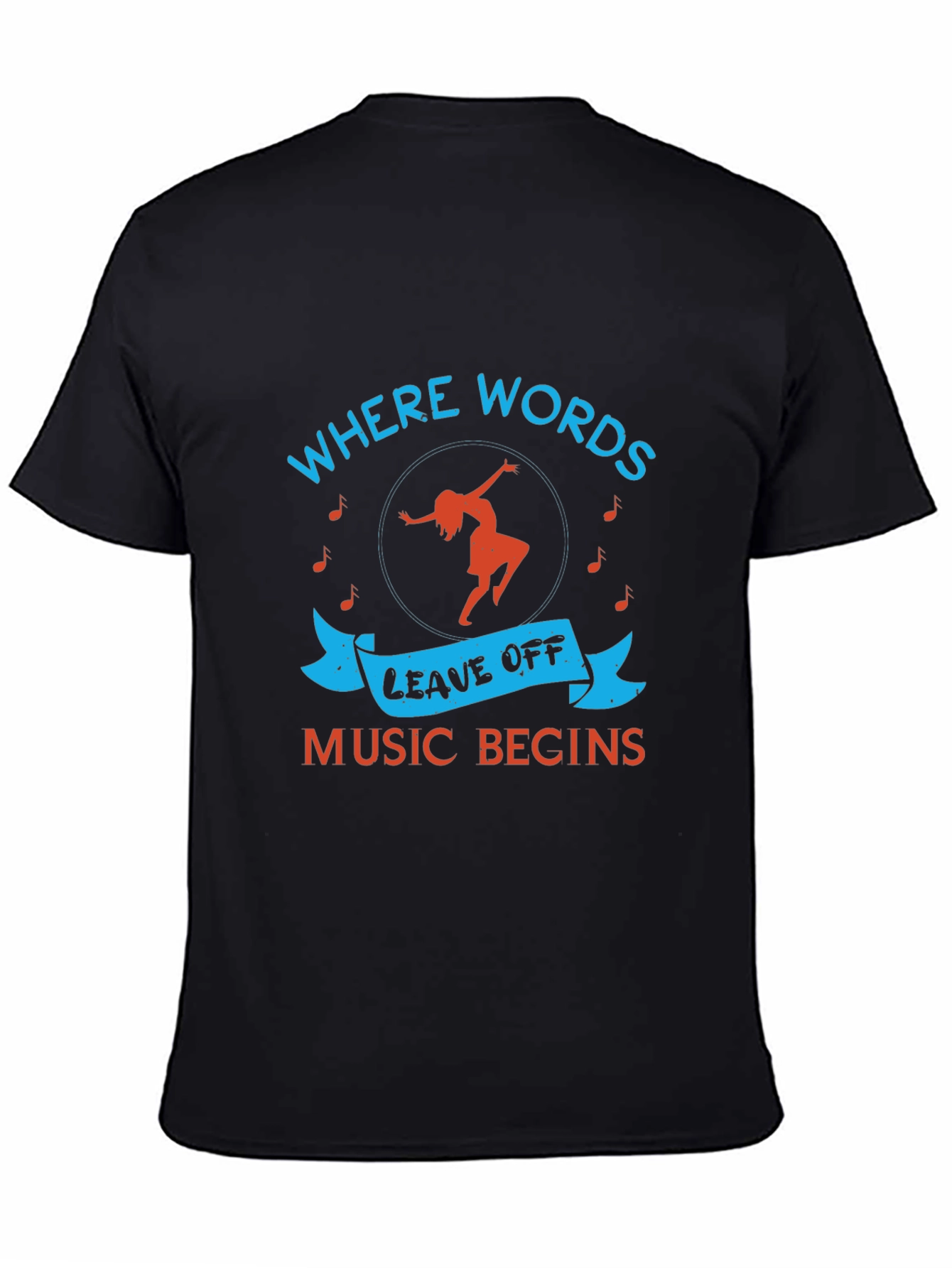 Music Begins T-Shirt - Where Words Leave Off