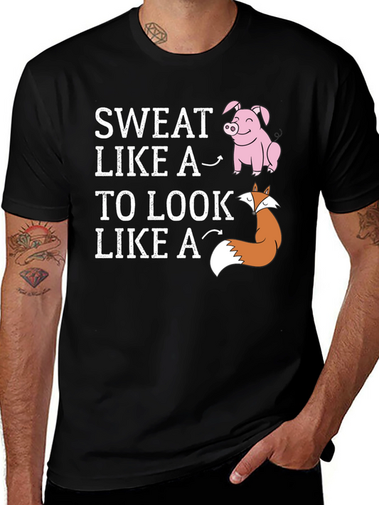 Sweat Like a Pig Look Like a Fox T-Shirt