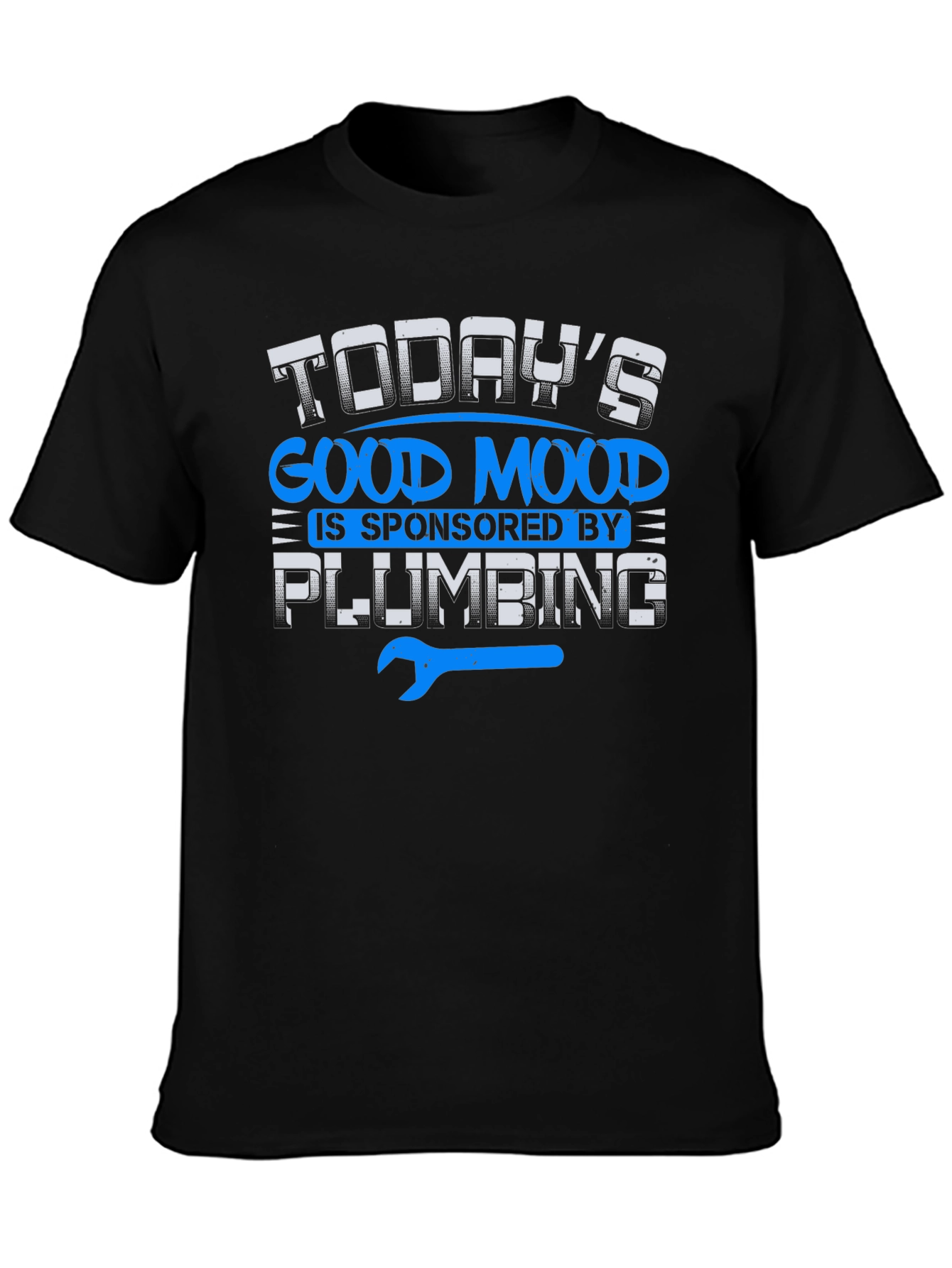 Funny Plumber T-Shirt: Todays Good Mood Plumbing