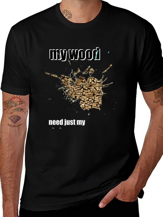 My Wood Funny Graphic T-Shirt