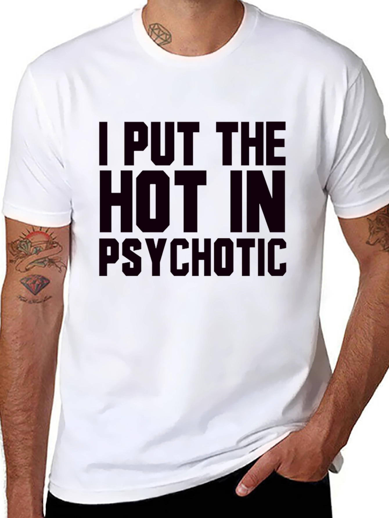 I Put The Hot In Psychotic Graphic T-Shirt
