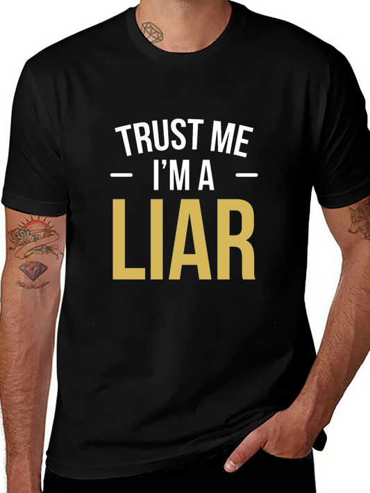 Trust Me Im A Liar Funny Graphic T-Shirt