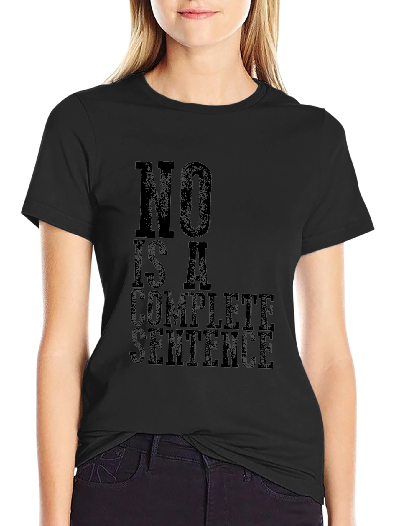 No Is A Complete Sentence Graphic T-Shirt