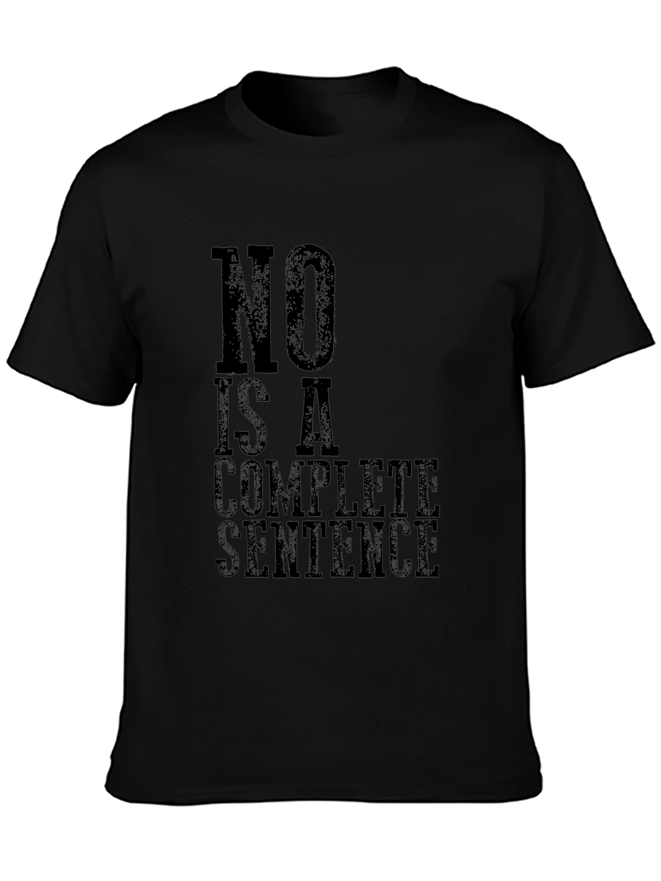 No Is A Complete Sentence Graphic T-Shirt