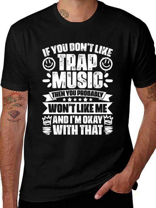 Trap Music T-Shirt - If You Dont Like