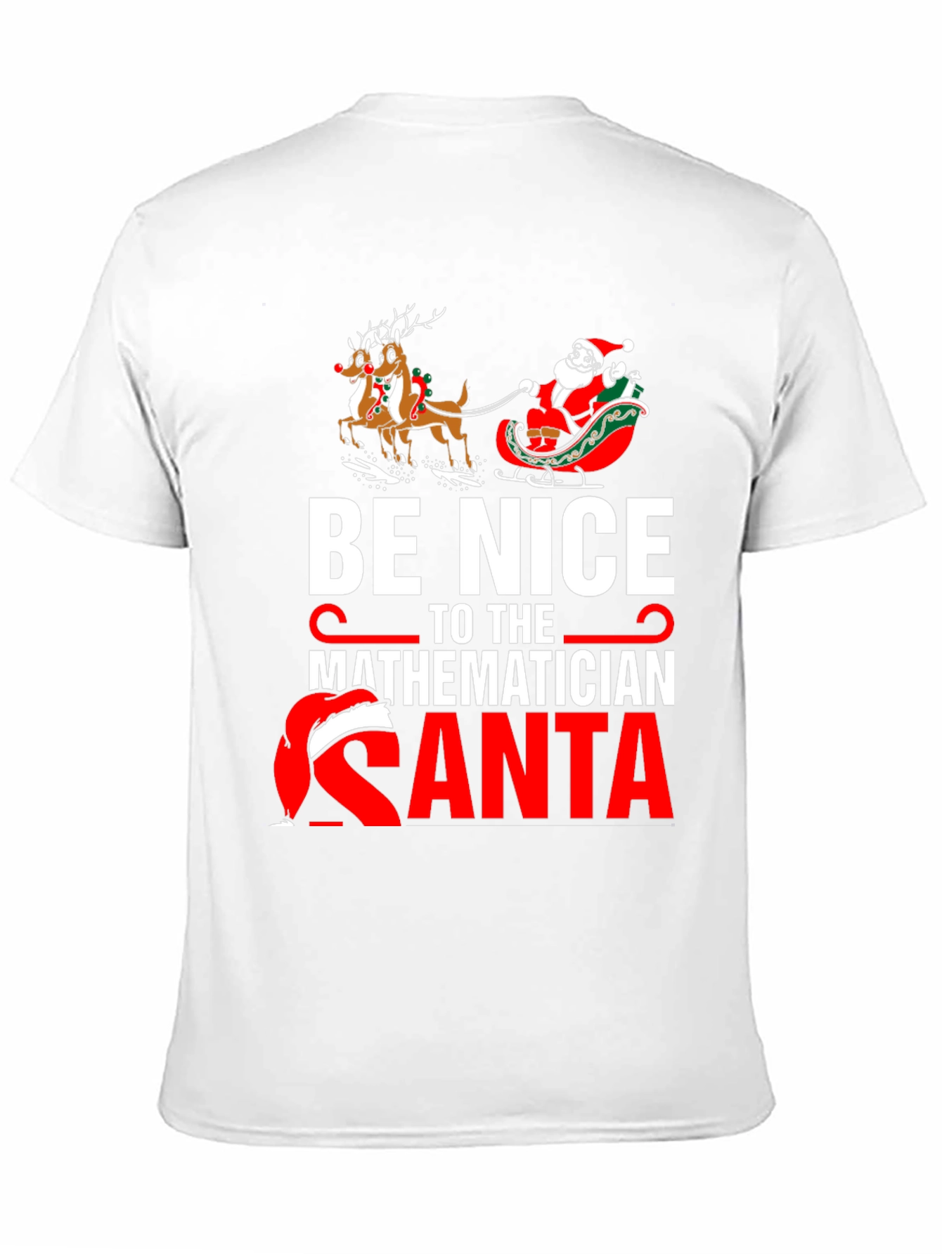 Be Nice to the Mathematician Santa T-Shirt