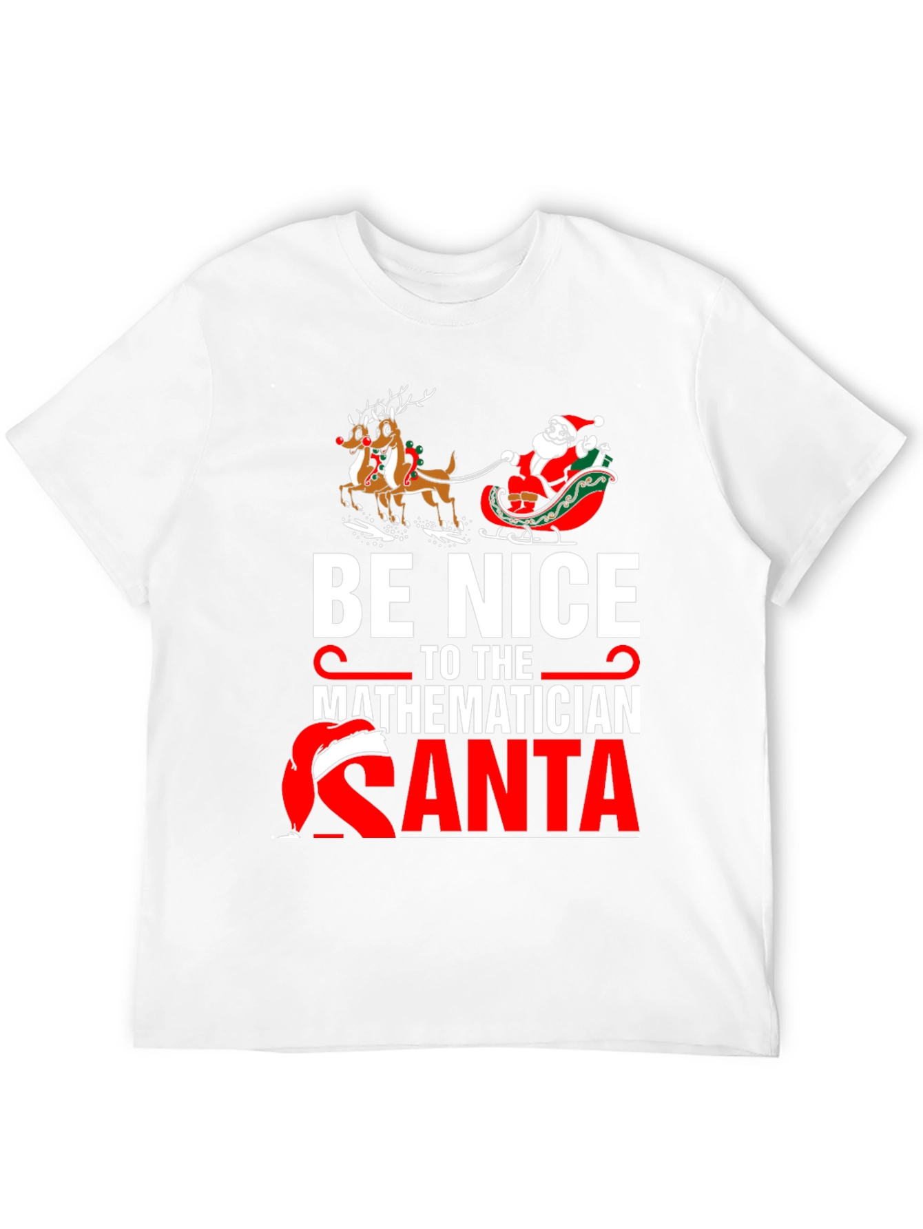Be Nice to the Mathematician Santa T-Shirt
