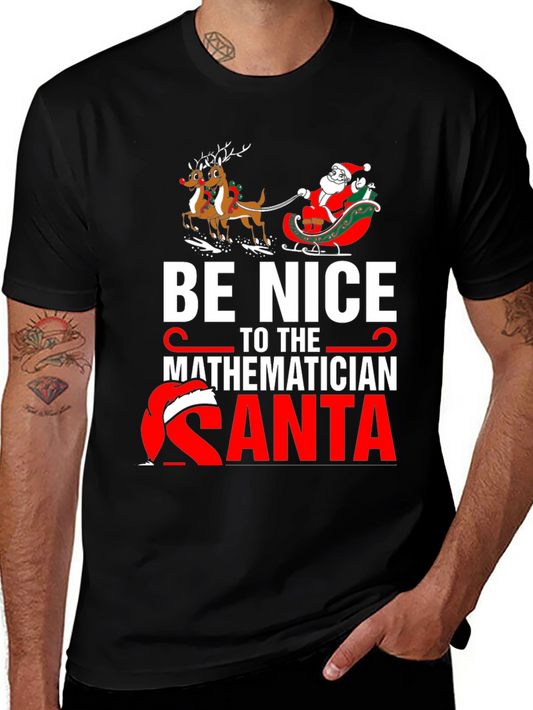 Be Nice to the Mathematician Santa T-Shirt