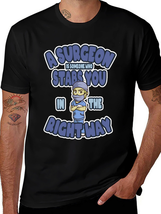 Surgeon Stabs You In The Right Way T-Shirt