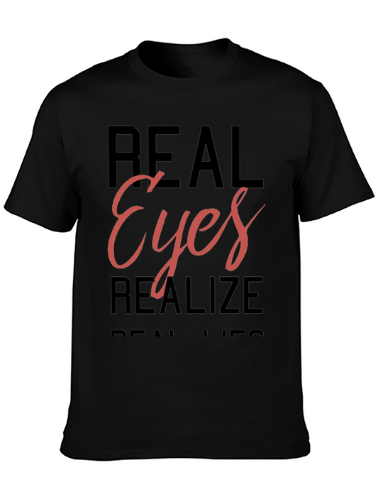 Real Eyes Realize Real Lies T-Shirt