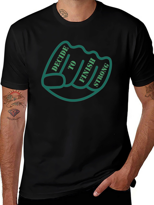 Decide to Finish Strong T-Shirt