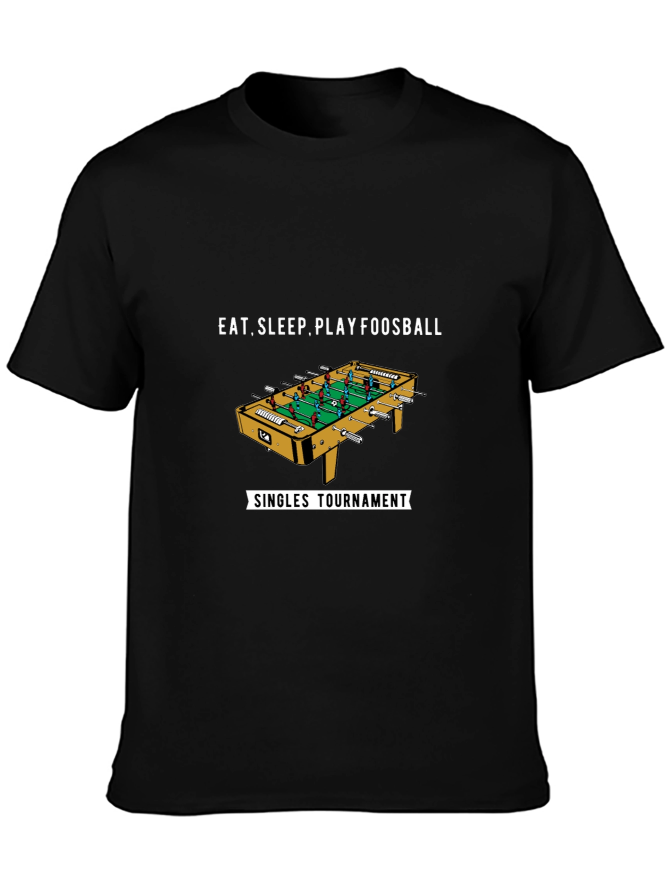 Eat Sleep Play Foosball T-Shirt - Singles Tournament