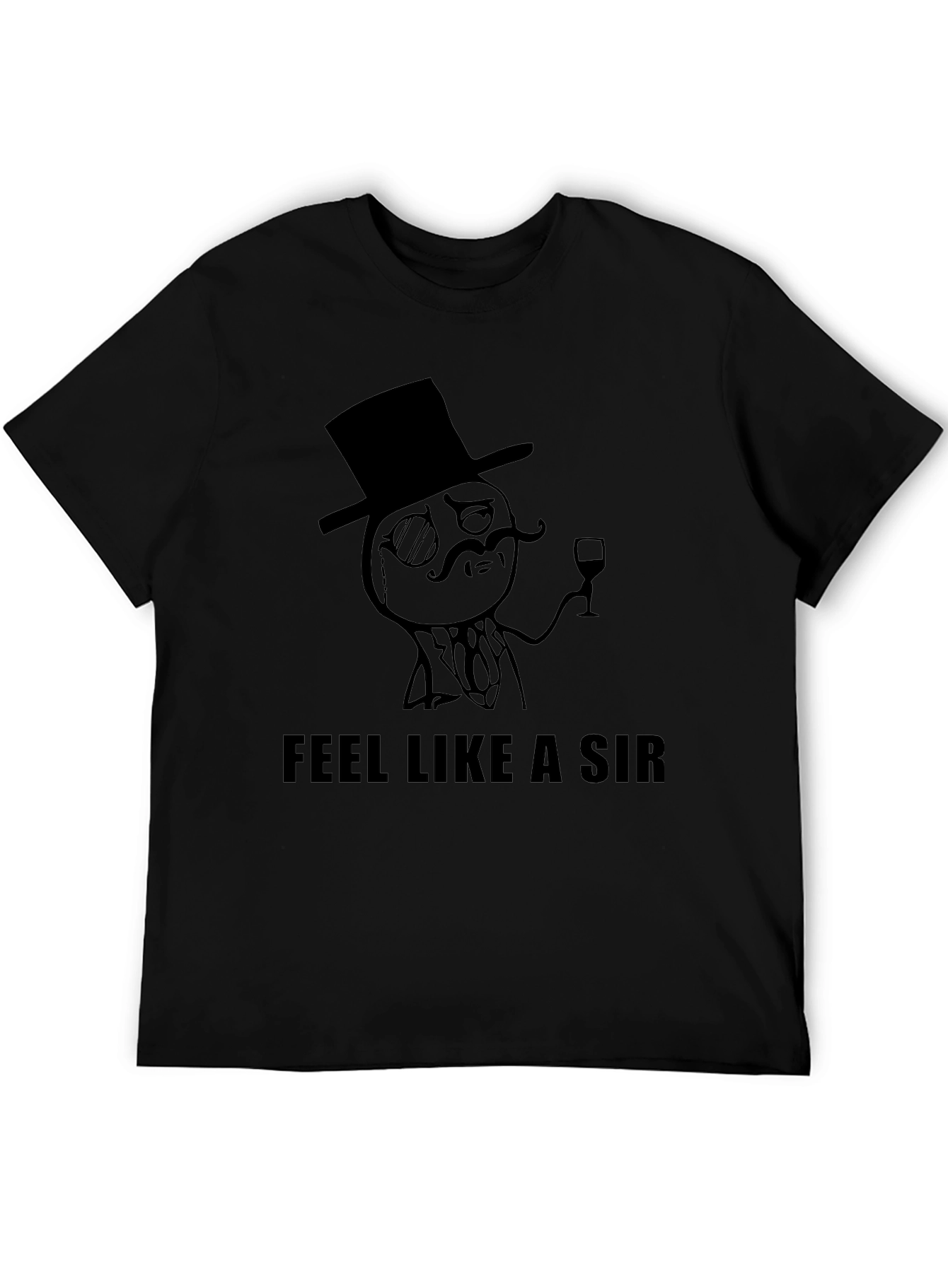 Feel Like a Sir Black T-Shirt