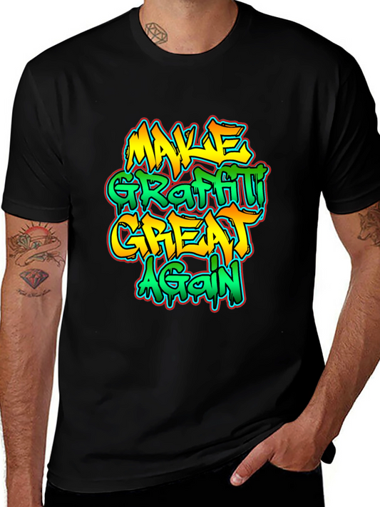 Make Graffiti Great Again T-Shirt