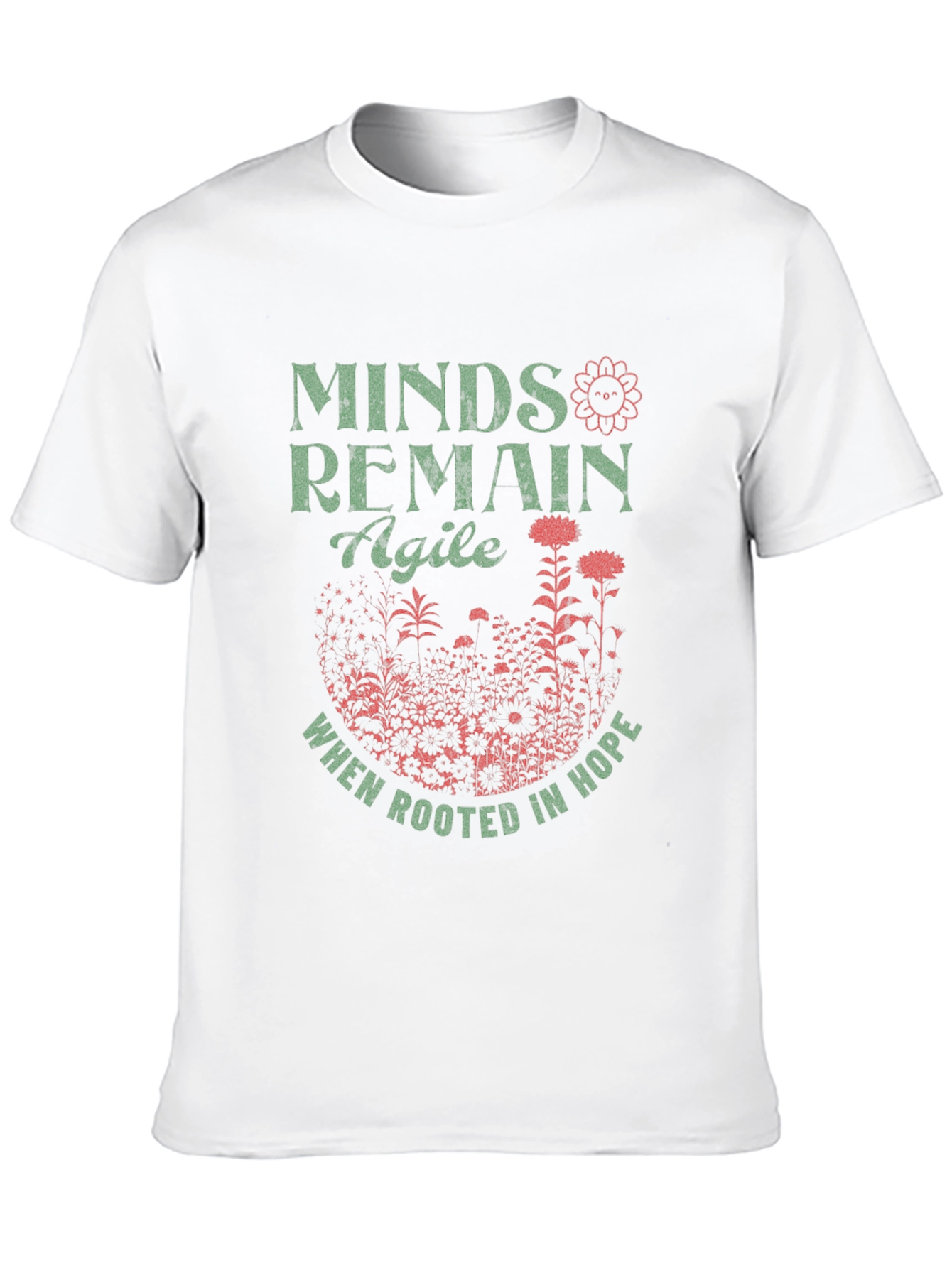 Minds Remain Agile T-Shirt: Rooted in Hope Design