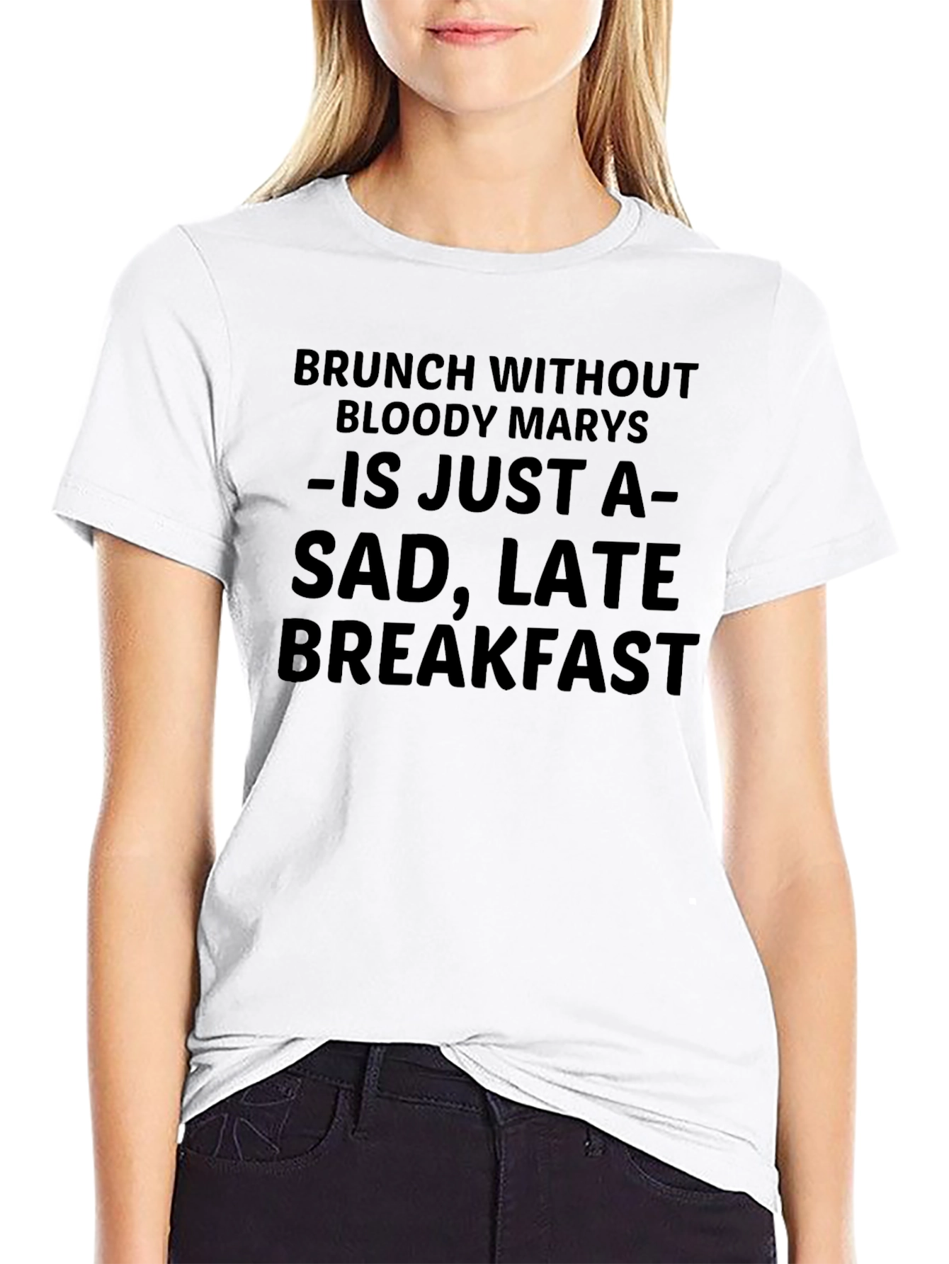 Brunch Without Bloody Marys Funny T-Shirt