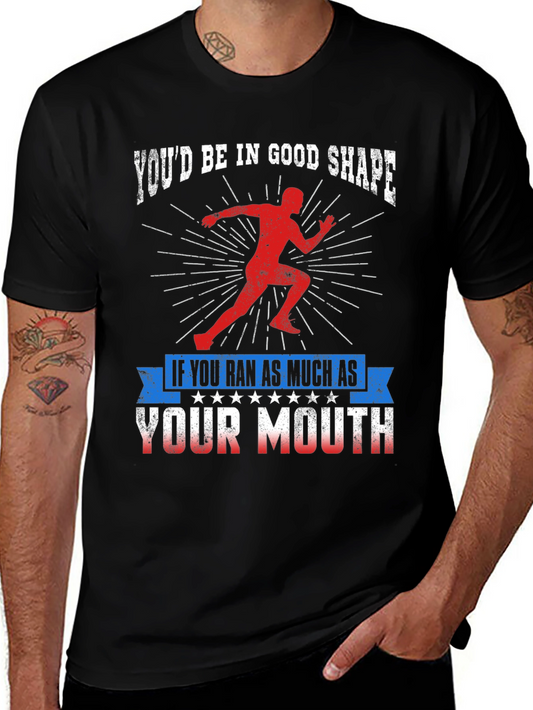 Funny Running T-Shirt: Youd Be In Good Shape