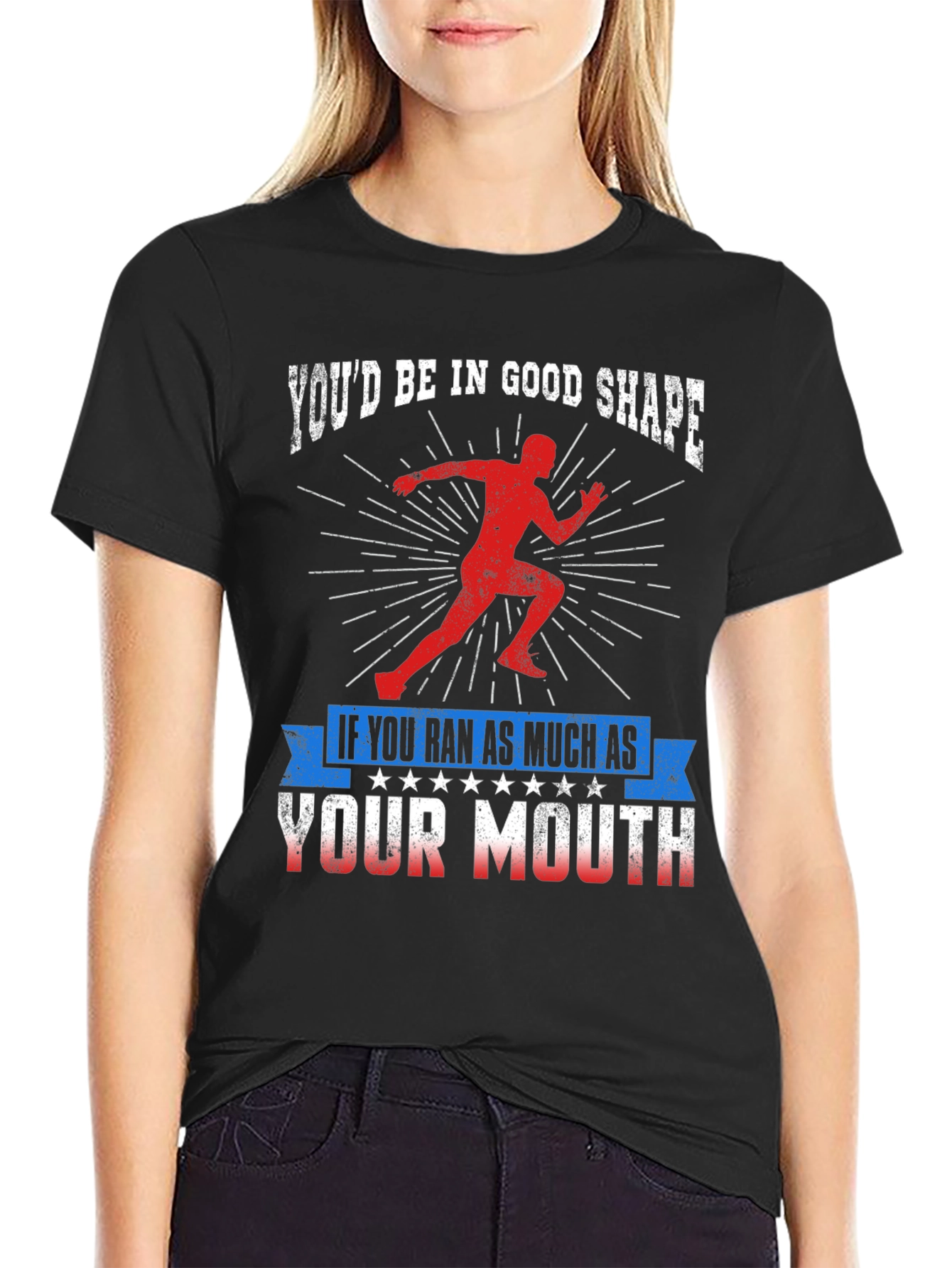 Funny Running T-Shirt: Youd Be In Good Shape
