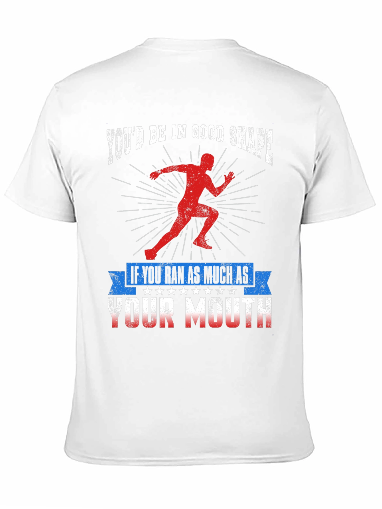 Funny Running T-Shirt: Youd Be In Good Shape