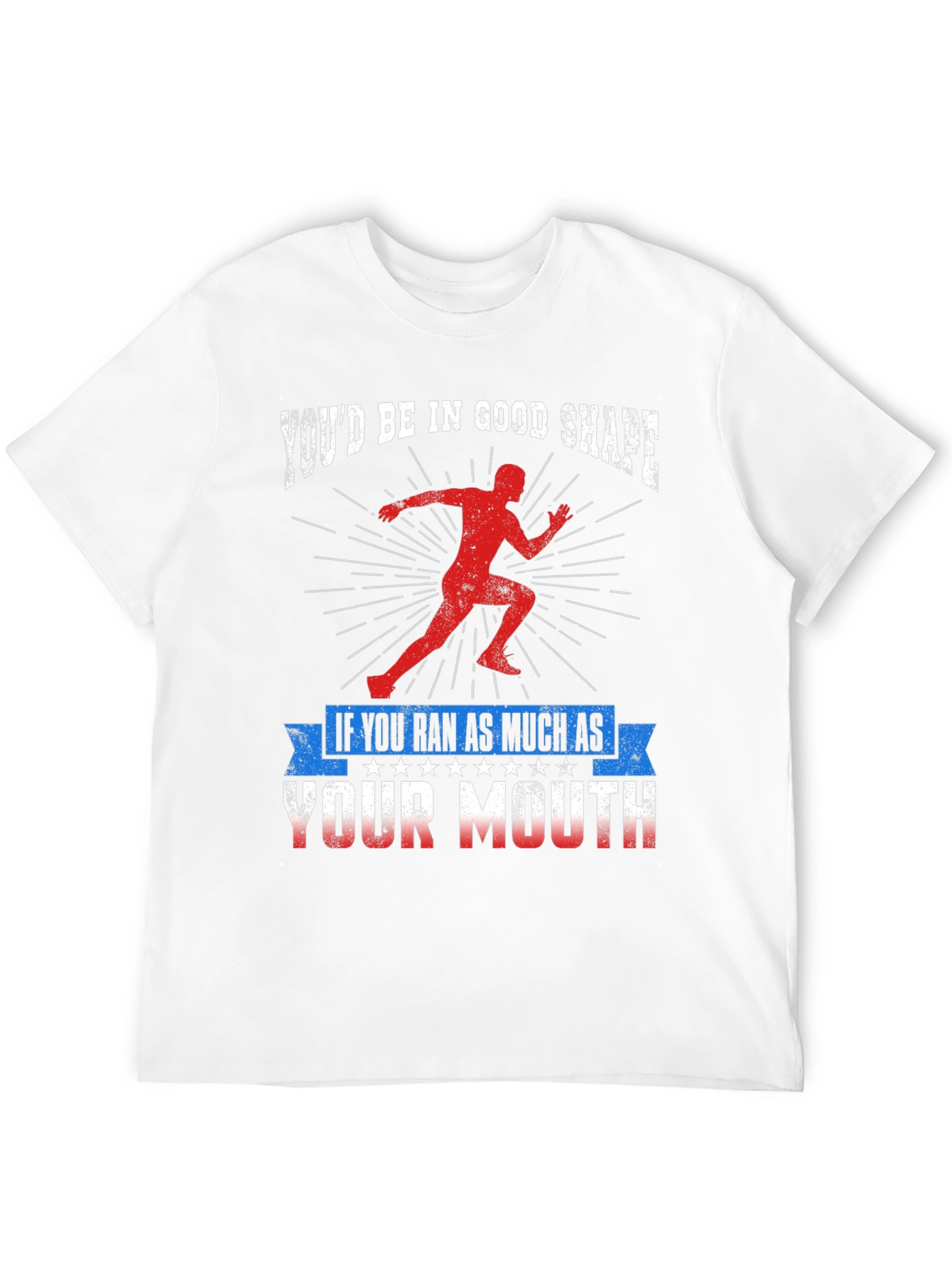 Funny Running T-Shirt: Youd Be In Good Shape