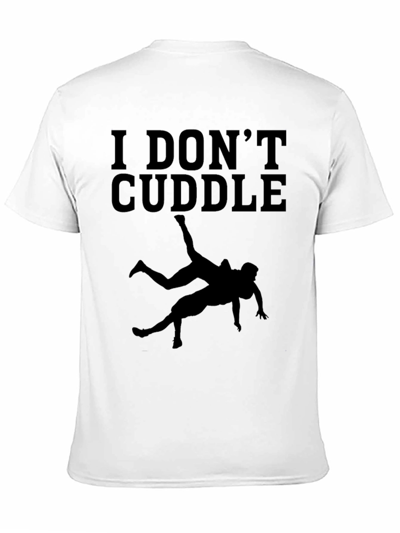 I DONT CUDDLE Wrestler T-Shirt - Funny Wrestling Tee