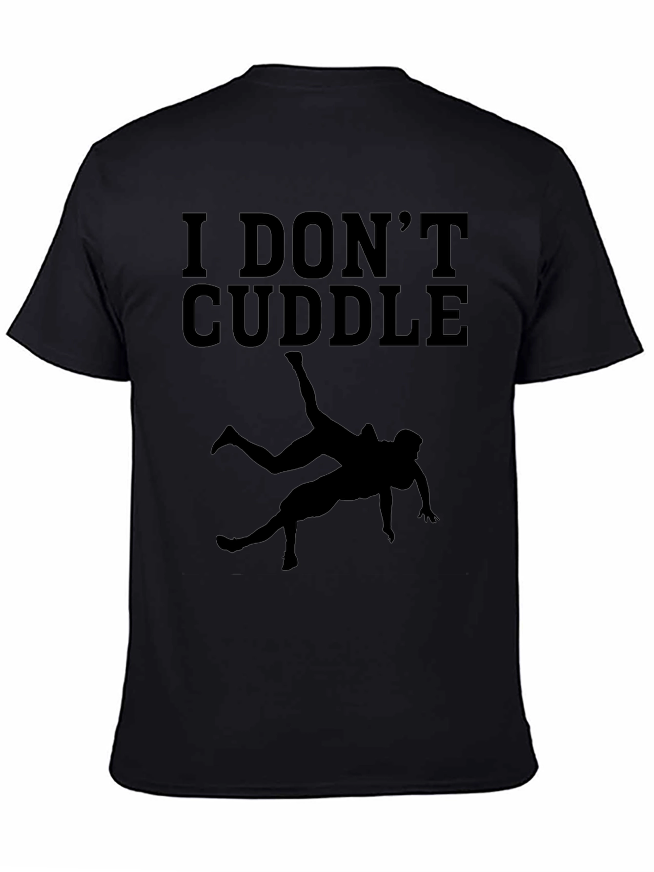 I DONT CUDDLE Wrestler T-Shirt - Funny Wrestling Tee