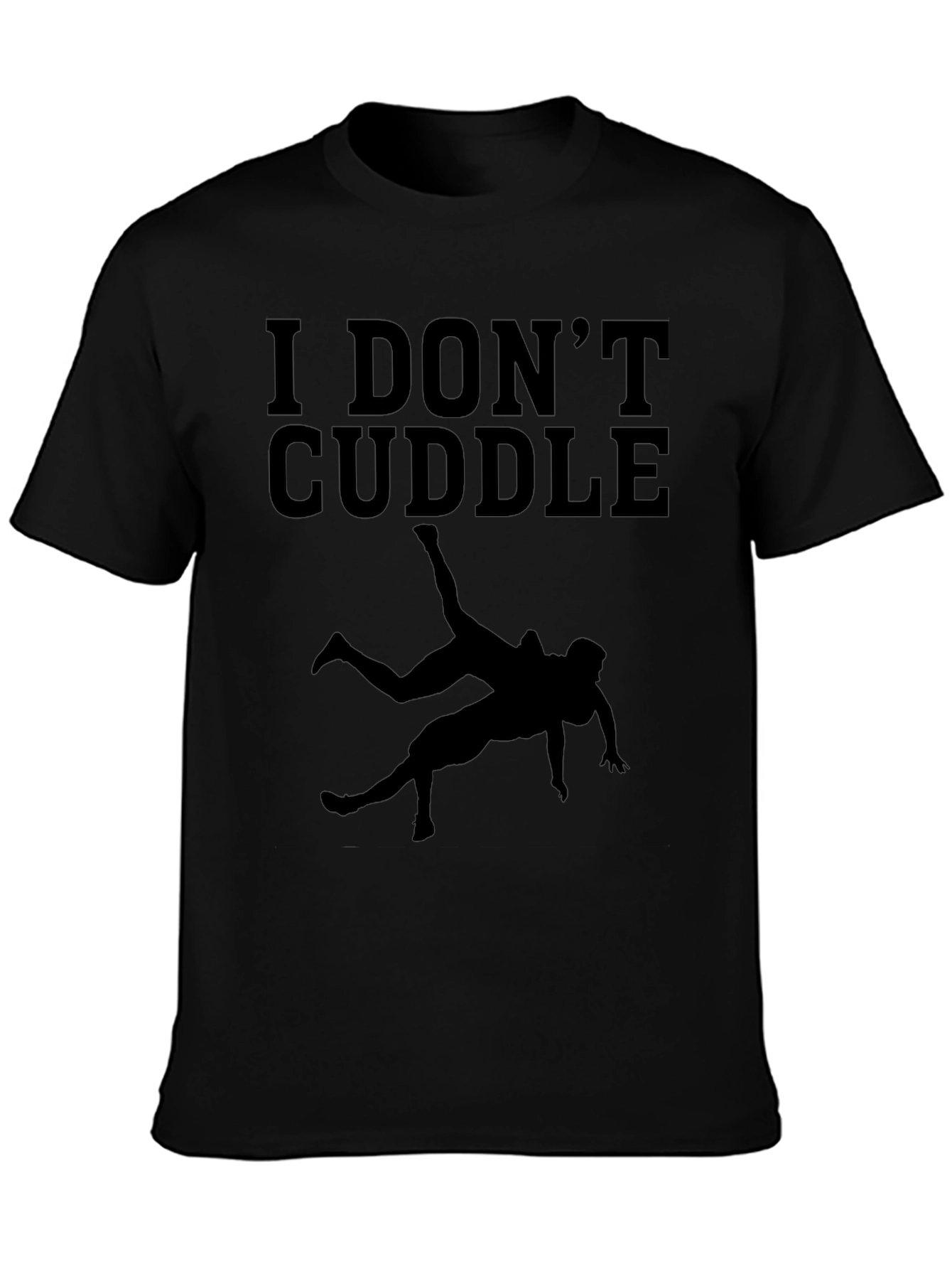 I DONT CUDDLE Wrestler T-Shirt - Funny Wrestling Tee
