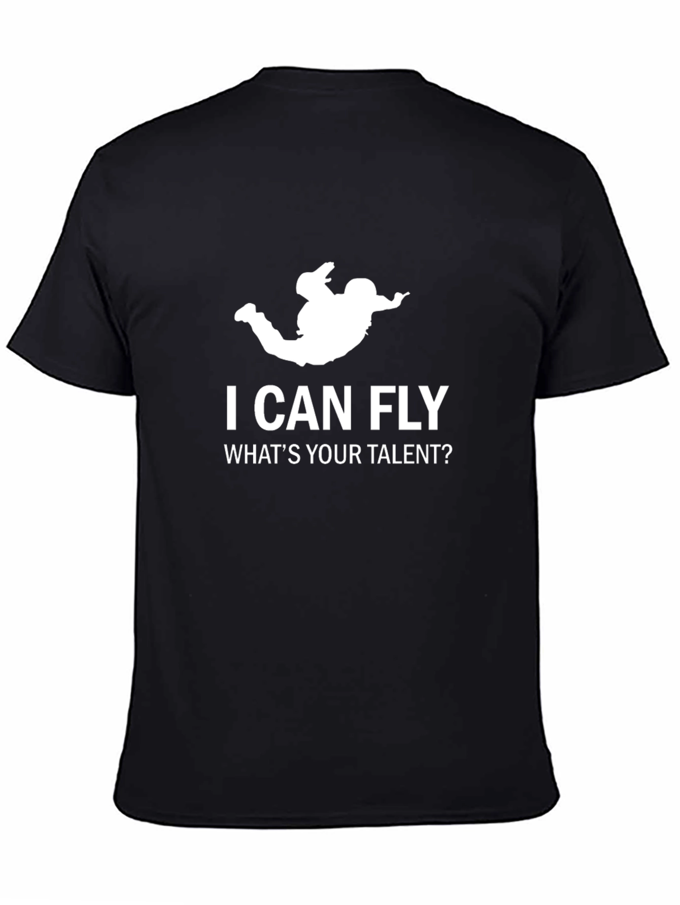 I Can Fly Whats Your Talent? Black T-Shirt