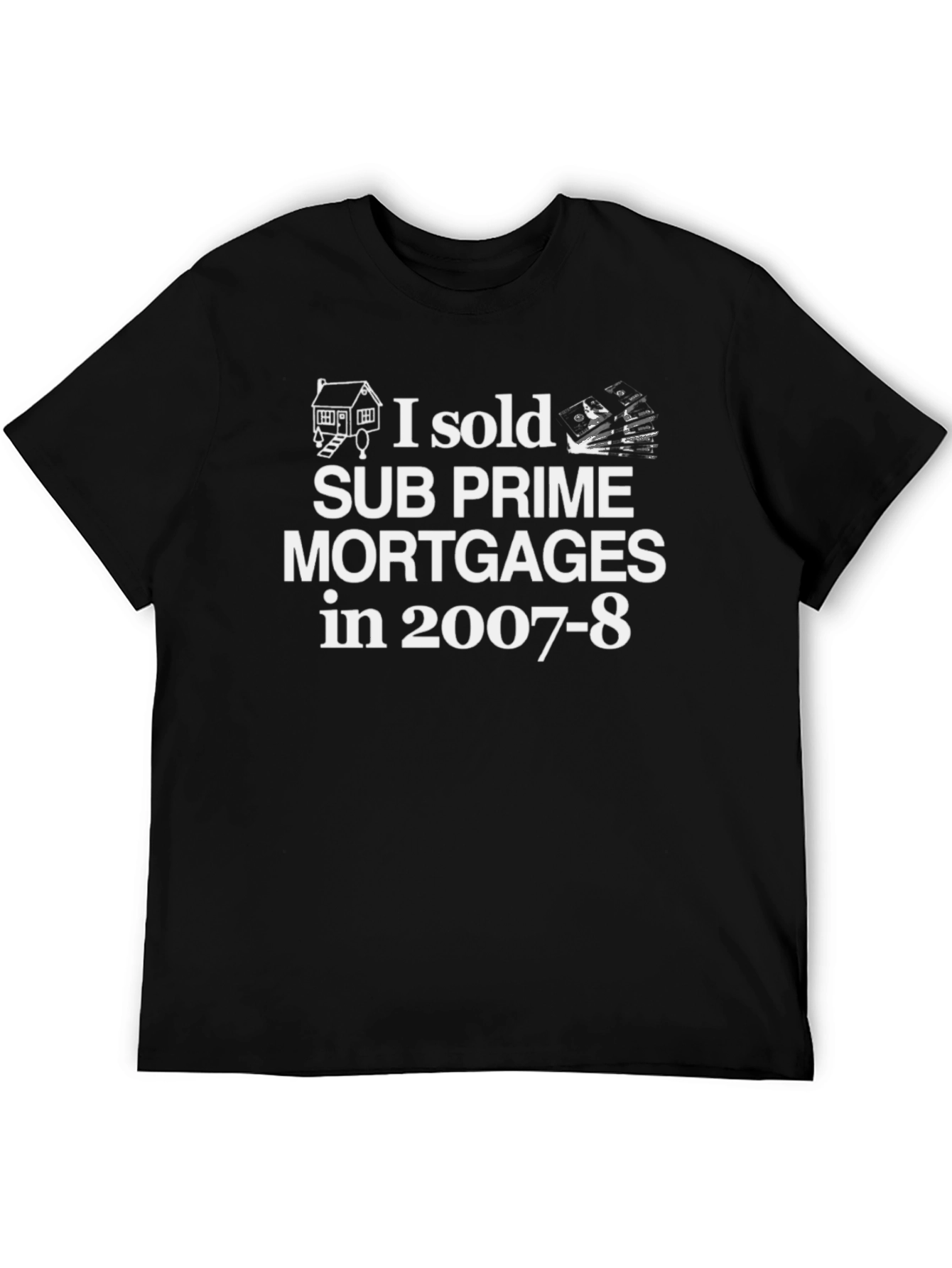 Subprime Mortgages T-Shirt