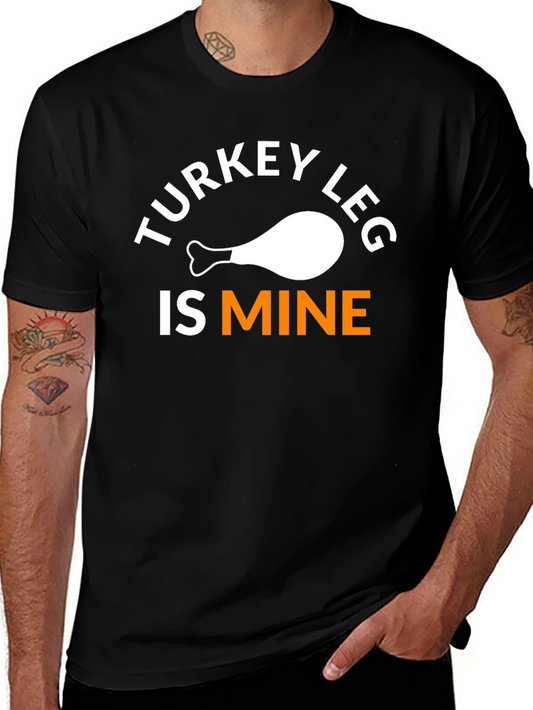 Turkey Leg Is Mine T-Shirt Funny Thanksgiving