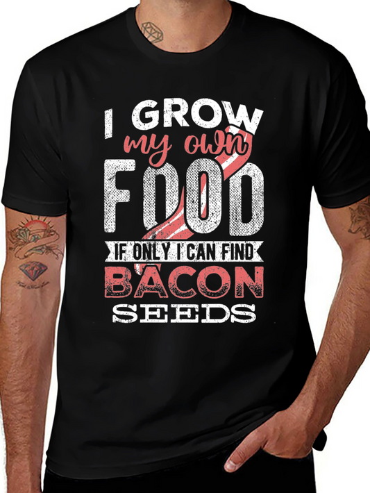 I Grow My Own Food Funny Bacon Seeds T-Shirt