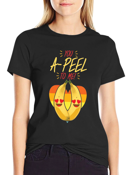 You A-PEEL to Me! Graphic T-Shirt