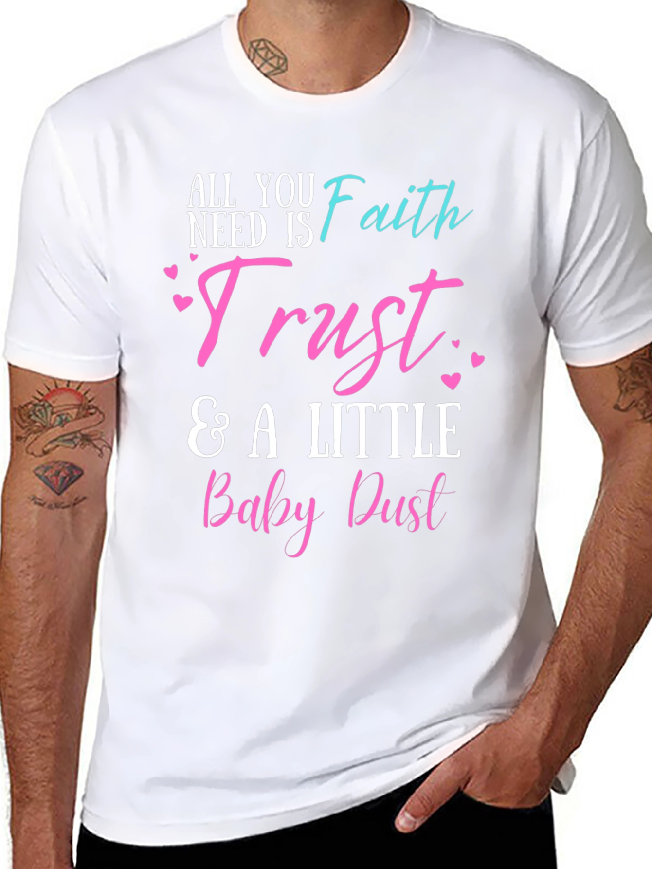 Faith Trust & Baby Dust T-Shirt