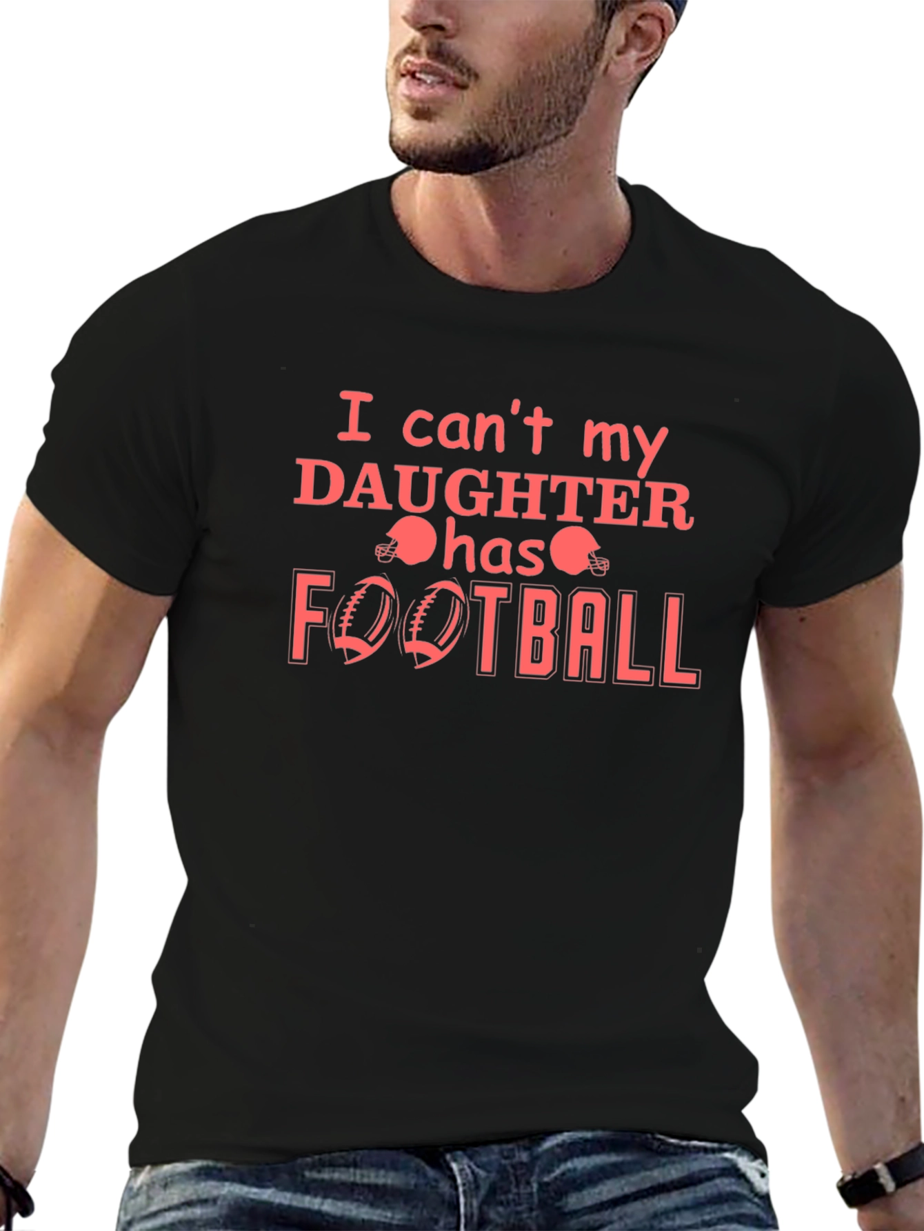 I Cant My Daughter Has Football T-Shirt