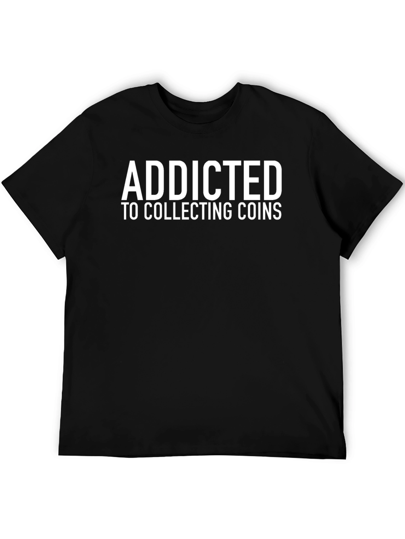 Addicted to Collecting Coins Black T-Shirt
