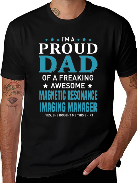 Proud Dad Magnetic Resonance Imaging Manager T-Shirt